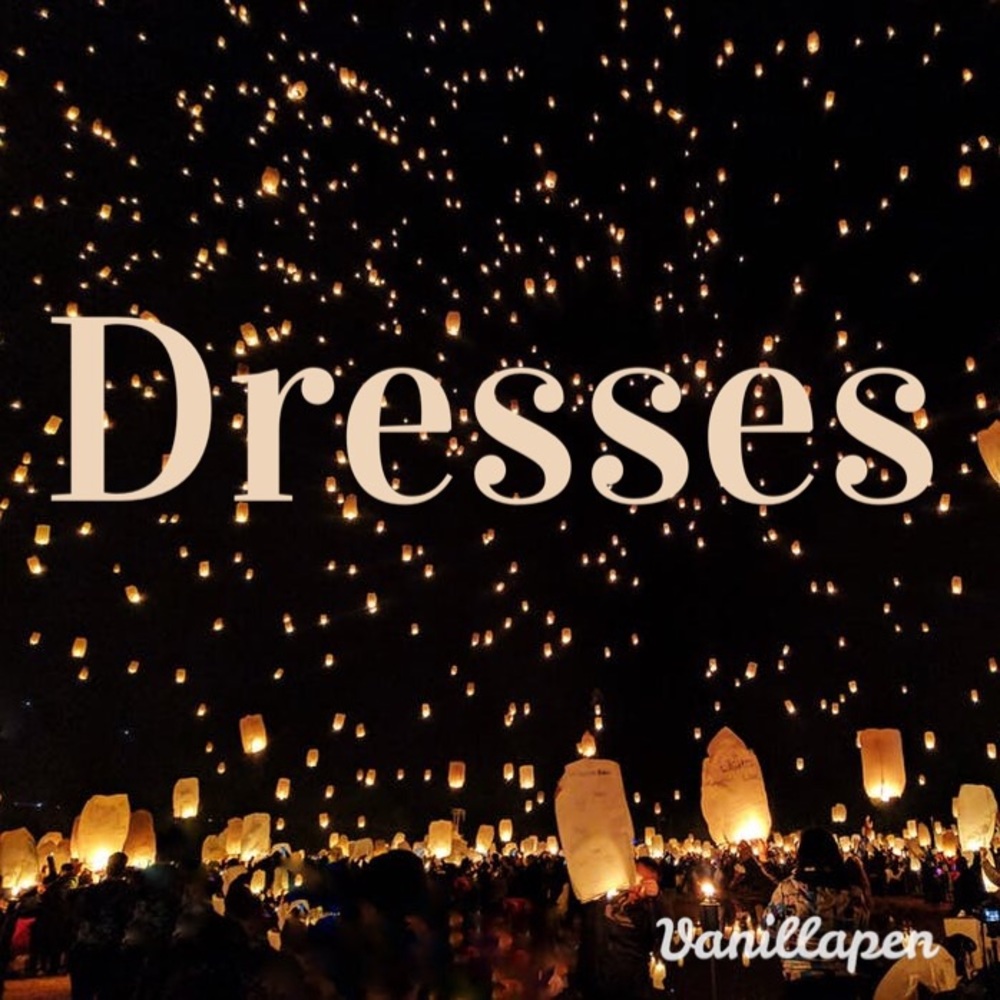 DRESSES